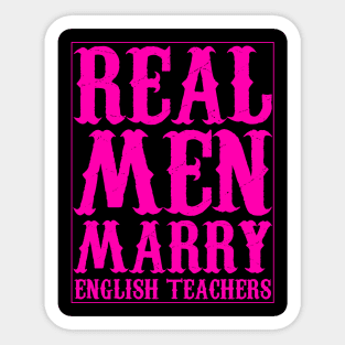 Real Men Marry English Teachers texte Sticker